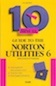 Front cover of the book The 10 Minute Guide to the Norton Utilities.