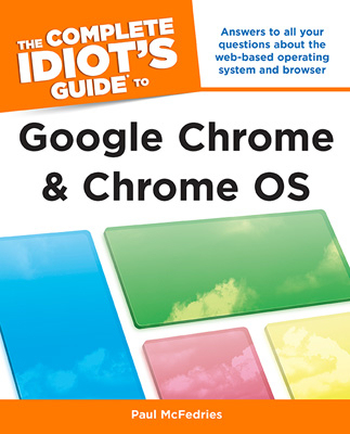 Front cover of the book The Complete Idiot's Guide to Google Chrome and Chrome OS.