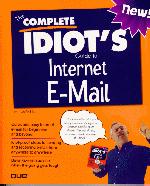 Front cover of the book The Complete Idiot's Guide to Internet E-Mail.