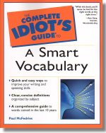 Front cover of the book The Complete Idiot's Guide to a Smart Vocabulary.
