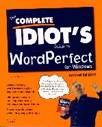 Front cover of the book The Complete Idiot's Guide to WordPerfect for Windows 2/E.