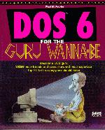Front cover of the book DOS 6 for the Guru Wanna-Be.