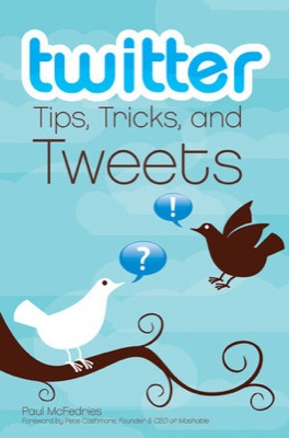 Front cover of the book Twitter Tips, Tricks, and Tweets.