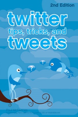 Front cover of the book Twitter Tips, Tricks, and Tweets, 2nd Edition.
